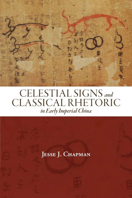 Celestial Signs and Classical Rhetoric in Early Imperial China