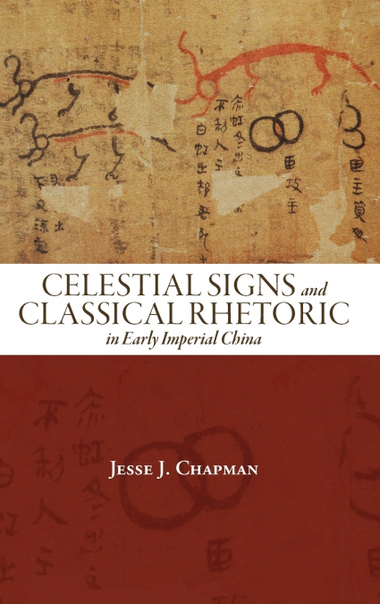 Celestial Signs and Classical Rhetoric in Early Imperial China