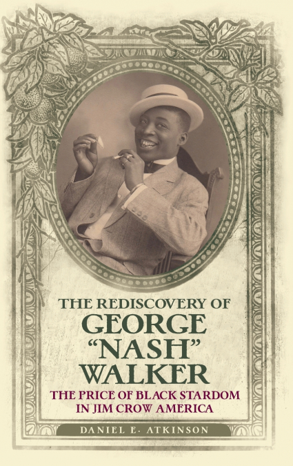 The Rediscovery of George 'Nash' Walker