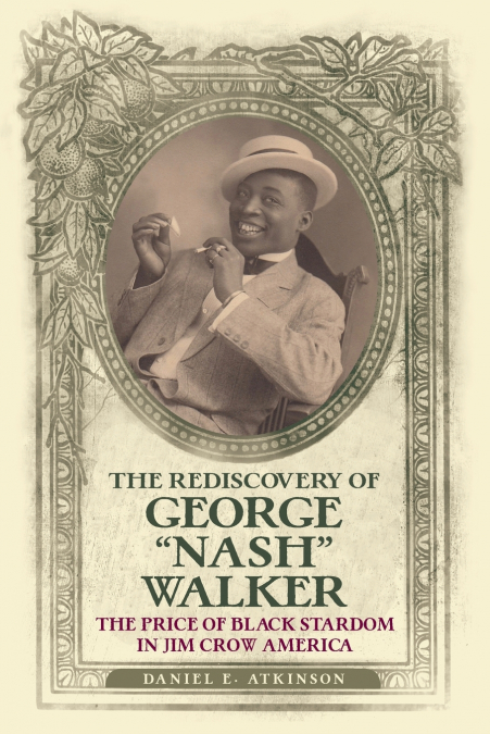 The Rediscovery of George 'Nash' Walker