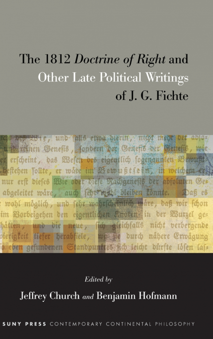 The 1812 Doctrine of Right and Other Late Political Writings of J. G. Fichte