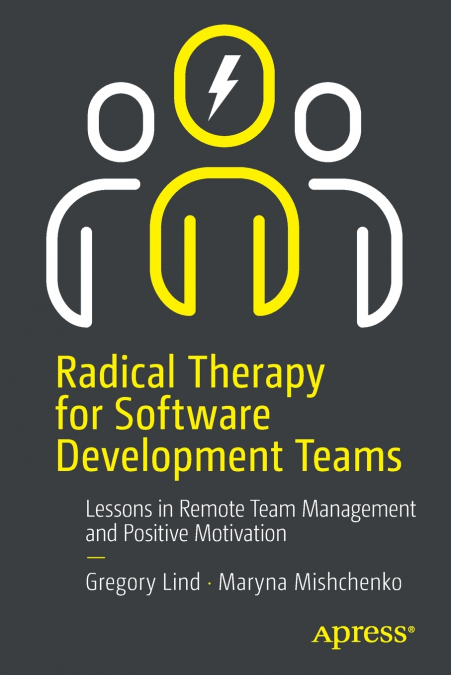 Radical Therapy for Software Development Teams