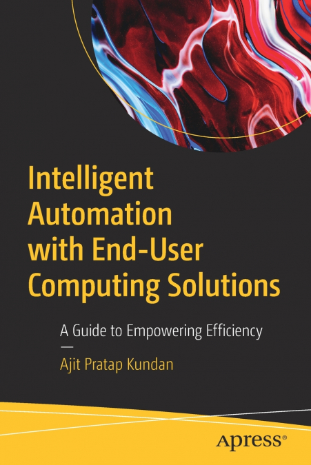 Intelligent Automation with End-User Computing Solutions