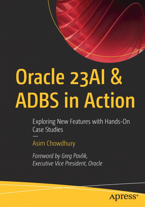 Oracle 23AI & ADBS in Action