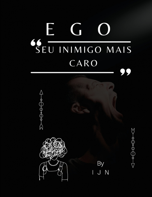 EGO - Seu inimigo mais caro