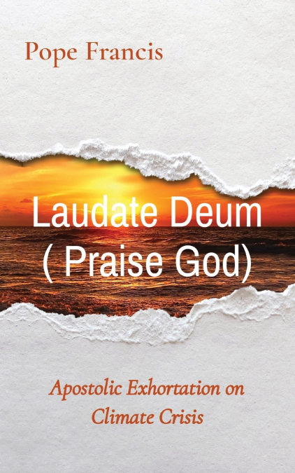 Laudate Deum ( Praise God)