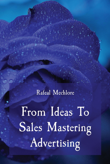 From Ideas To Sales Mastering Advertising