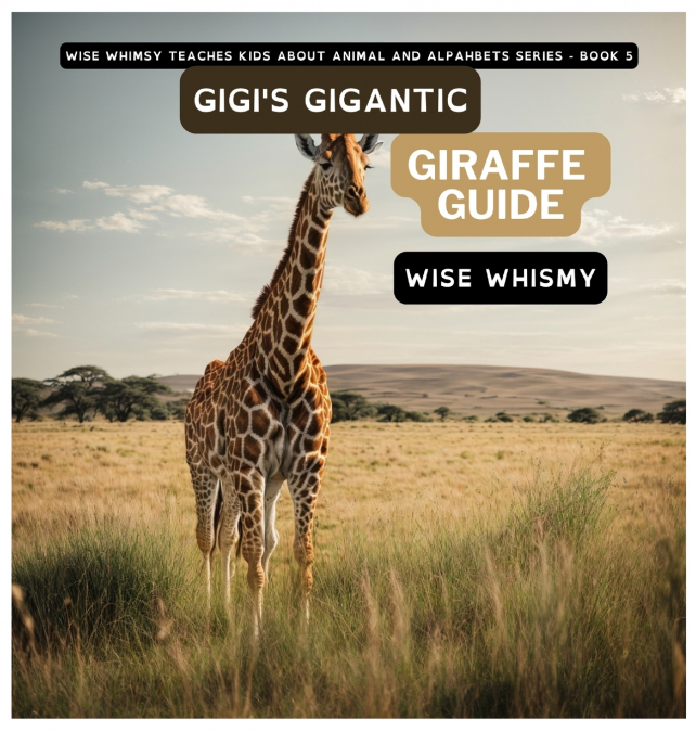 Gigi’s Gigantic Giraffe Guide