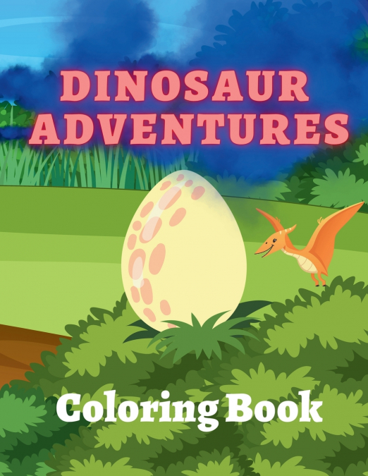 Dinosaur Adventures Coloring Book