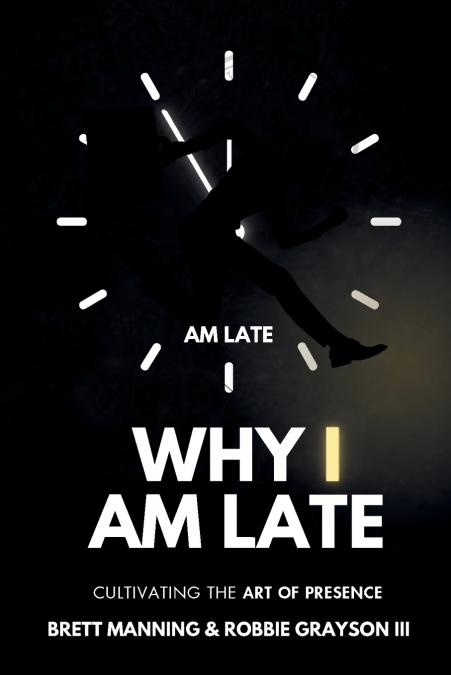 Why I Am Late