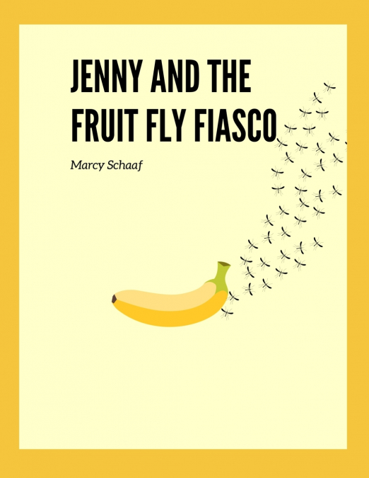 Jenny and the Fruit Fly Fiasco!