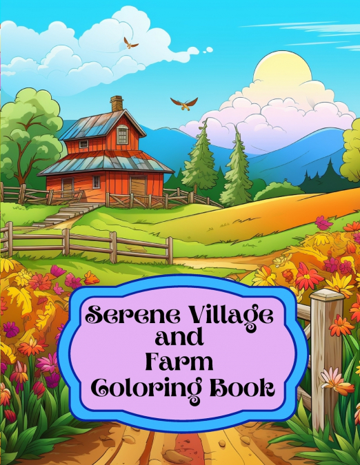 Serene Village and Farm Coloring Book