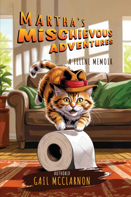 MARTHA’S MISCHIEVOUS ADVENTURES