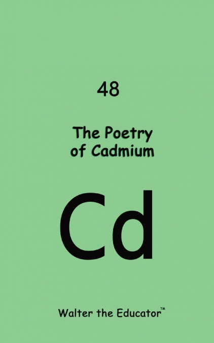 The Poetry of Cadmium