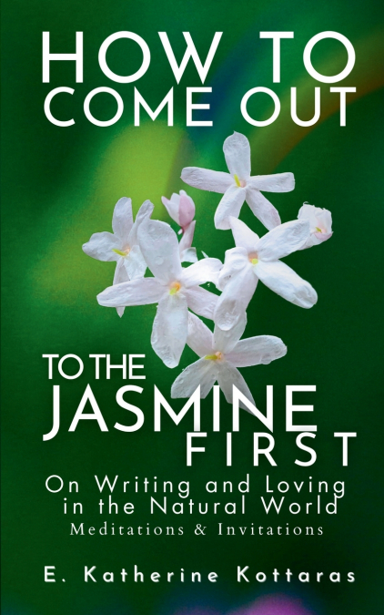 How to Come Out To the Jasmine First