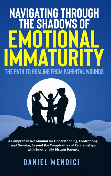 Navigating Through the Shadows of Emotional Immaturity