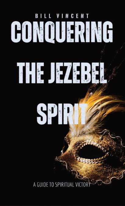Conquering the Jezebel Spirit