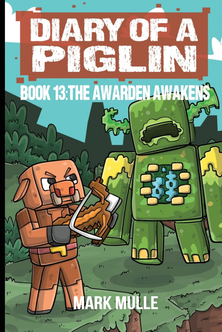 Diary of a Piglin Book 13