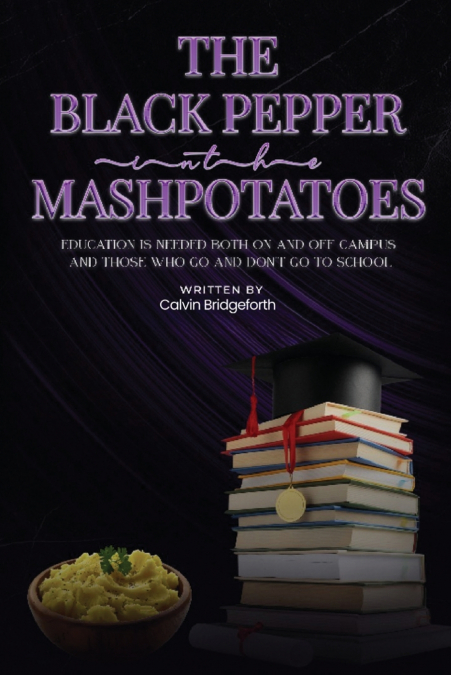 THE BLACK PEPPER IN THE MASHED POTATOES
