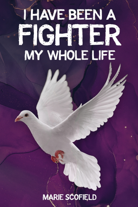 I Have Been a Fighter My Whole Life