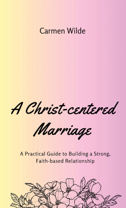 A Christ-centered Marriage
