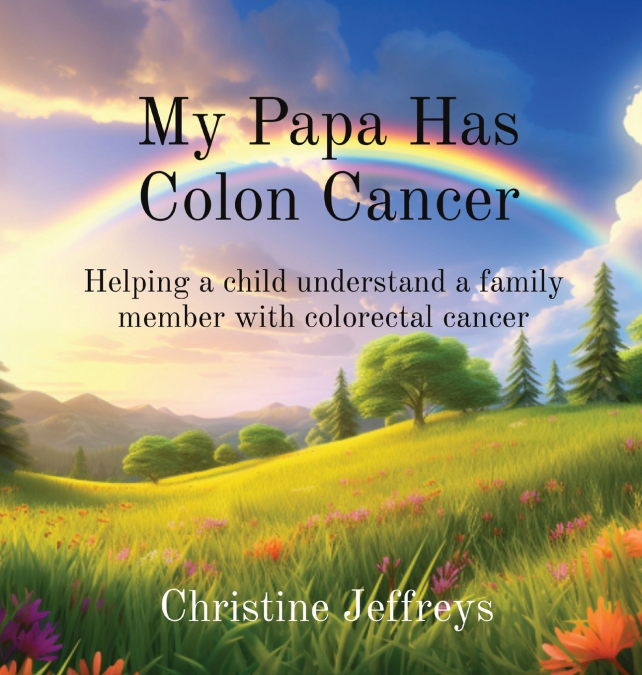 My Papa Has  Colon Cancer