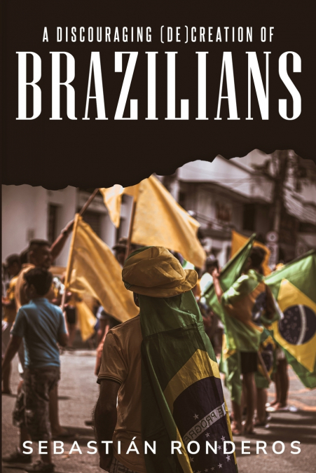 A Discouraging (de)Creation of Brazilians