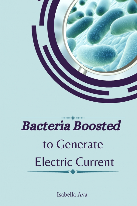 Bacteria Boosted to Generate Electric Current