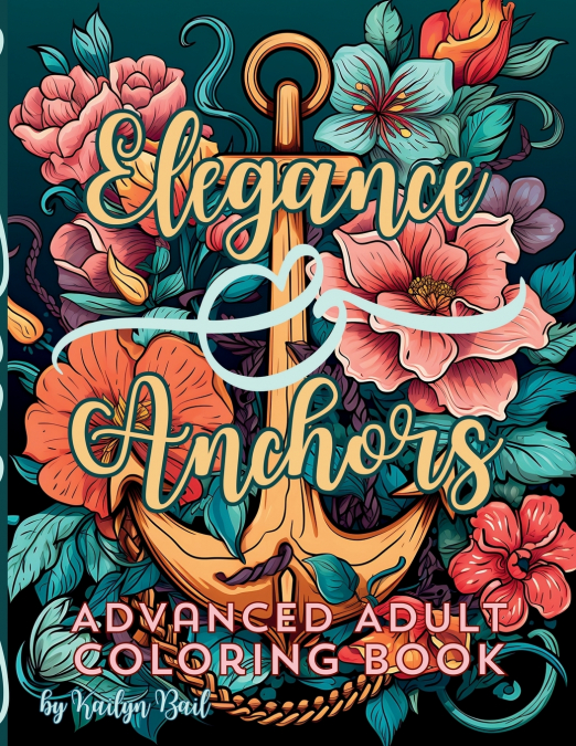 Elegance and Anchors Advanced Adult Coloring Book