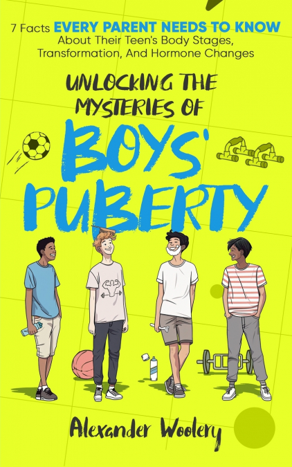 Unlocking The Mysteries Of Boys’ Puberty