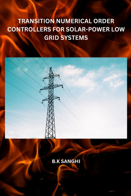 TRANSITION NUMERICAL ORDER CONTROLLERS FOR SOLAR-POWER LOW GRID SYSTEMS