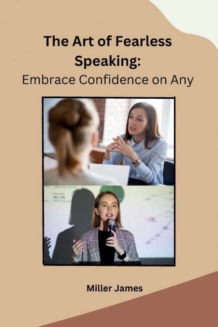 The Art of Fearless Speaking