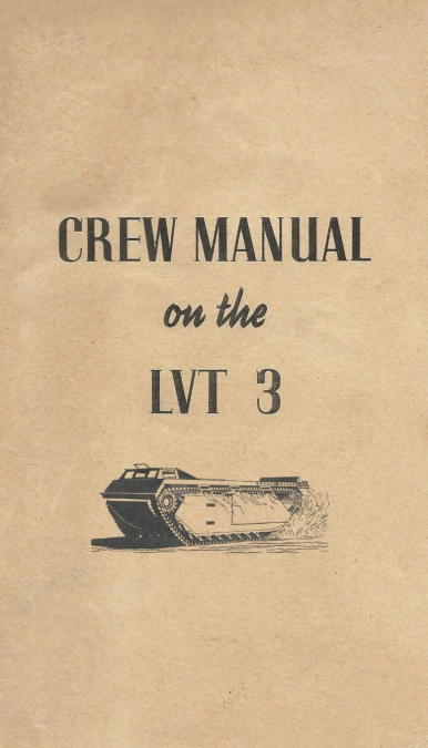 Crew Manual On The LVT 3 Landing Vehicle Tracked Mark 3 Bushmaster