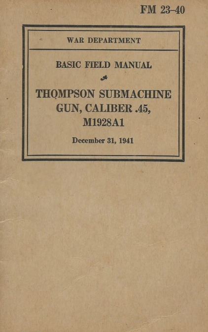 FM 23-40 Basic Field Manual Thompson Submachine Gun Caliber .45 M1928A1
