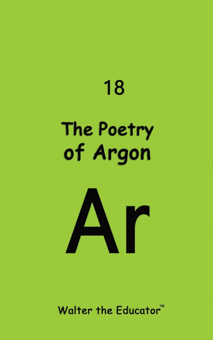 The Poetry of Argon