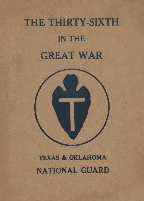 The Thirty-Sixth Infantry Division In The Great War Unit History