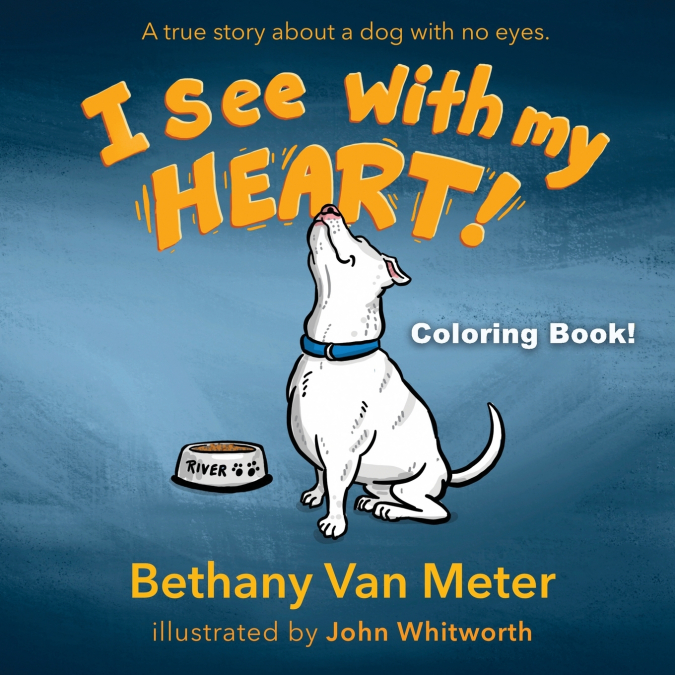 Coloring Book! River’s Story...I See With My Heart