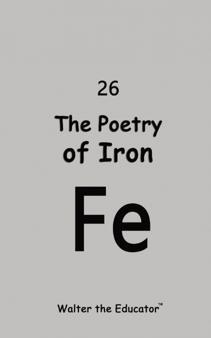 The Poetry of Iron