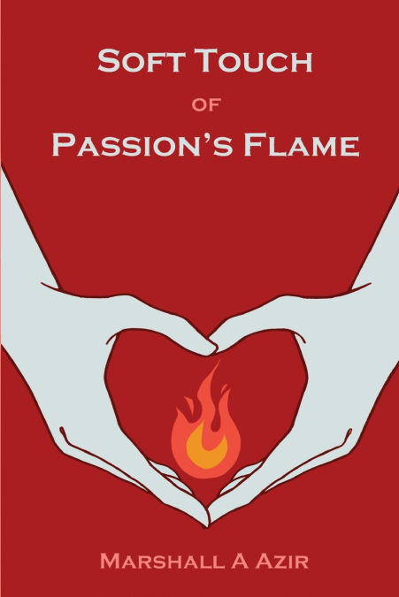 Soft Touch of Passion’s Flame