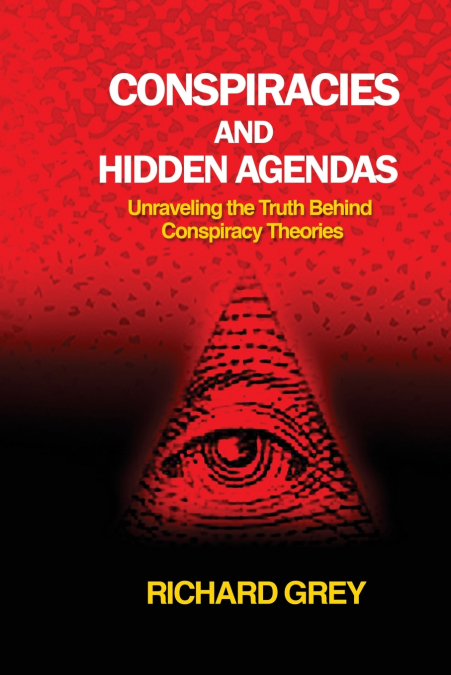 CONSPIRACIES  AND  HIDDEN AGENDAS