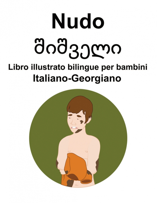 Italiano-Georgiano Nudo / შიშველი Libro illustrato bilingue per bambini