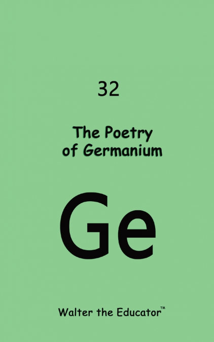 The Poetry of Germanium