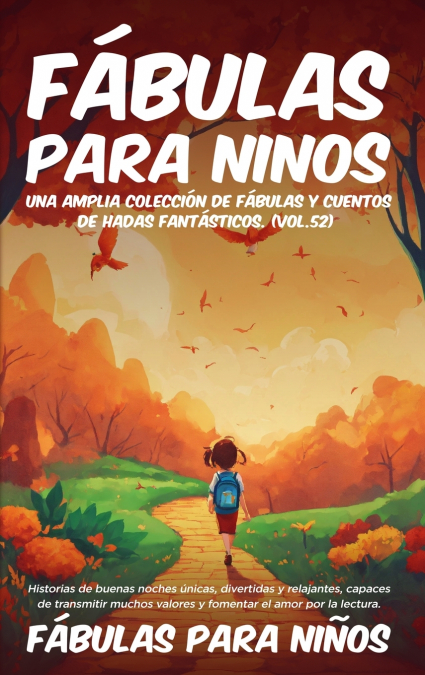 Fábulas para Niños Una amplia colección de fábulas y cuentos de hadas fantásticos. (Vol.52)