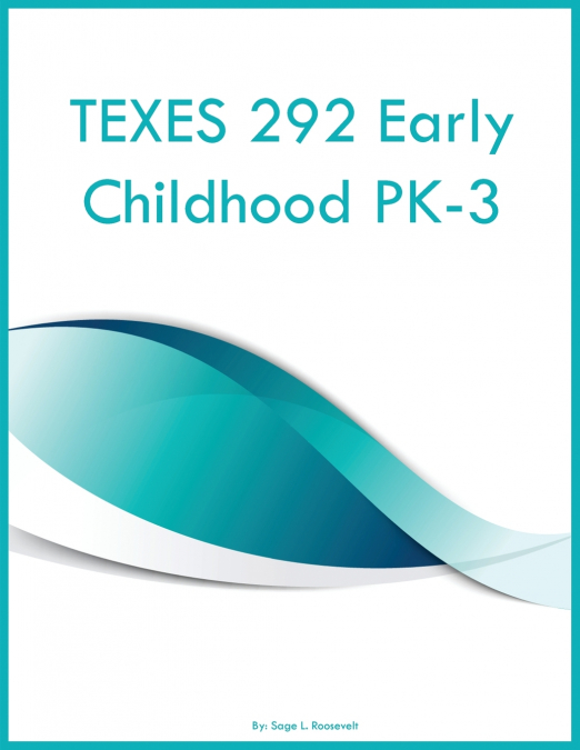 TEXES 292 Early Childhood PK-3
