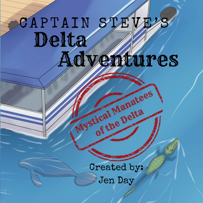 Captain Steve’s Delta Adventures - Mystical Manatees of the Delta