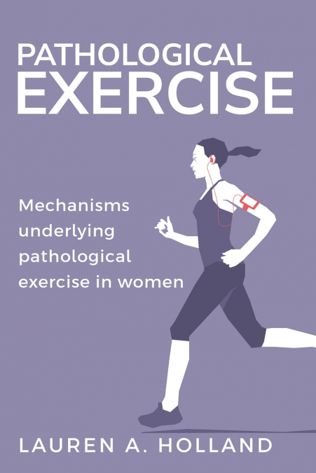 Mechanisms Underlying Pathological Exercise in Women