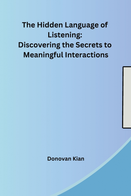 The Hidden Language of Listening