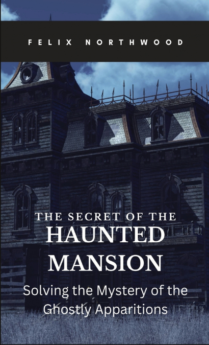 The Secret of the Haunted Mansion