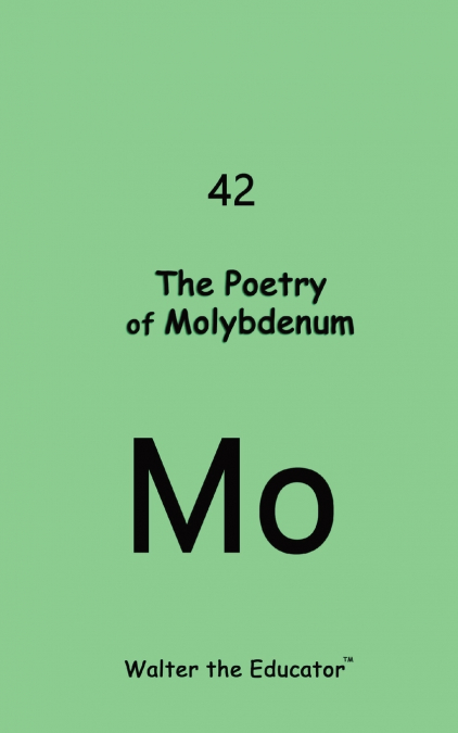 The Poetry of Molybdenum