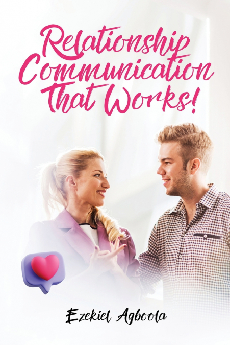 Relationship Communication That Works!
